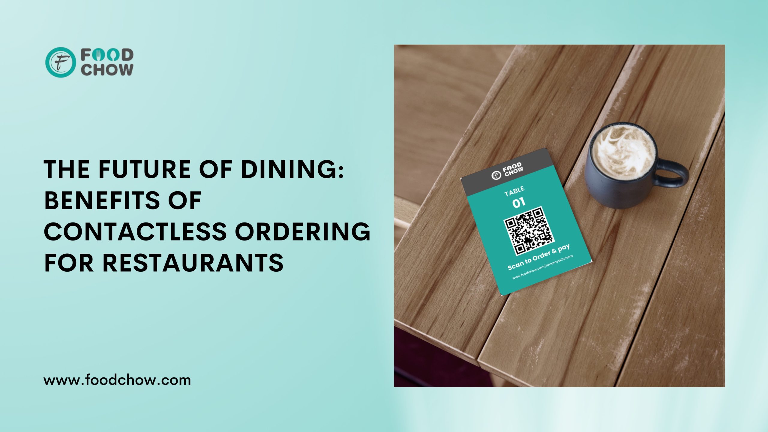 The Future of Dining: Benefits of Contactless Ordering by FoodChow with QR code scanner on a restaurant table