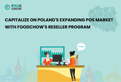 Capitalize on Poland’s Expanding POS Market with FoodChow’s Reseller Program